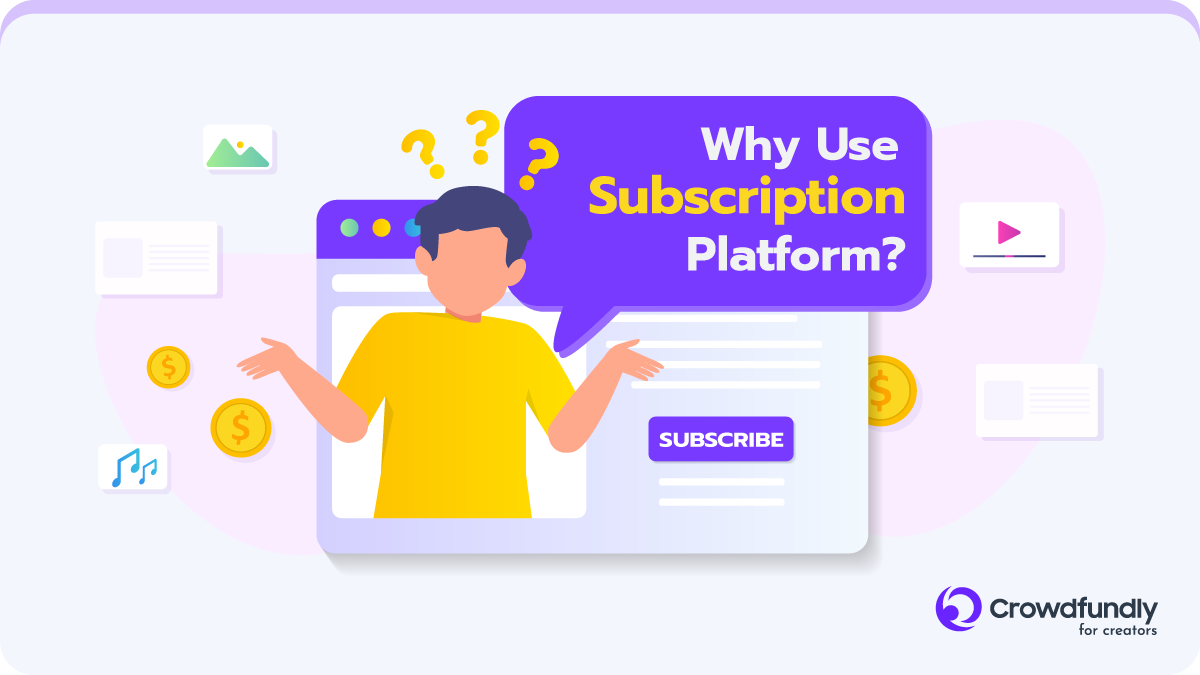 Subscription Platforms For Online Content Creators - Why Use Subscription Platforms?