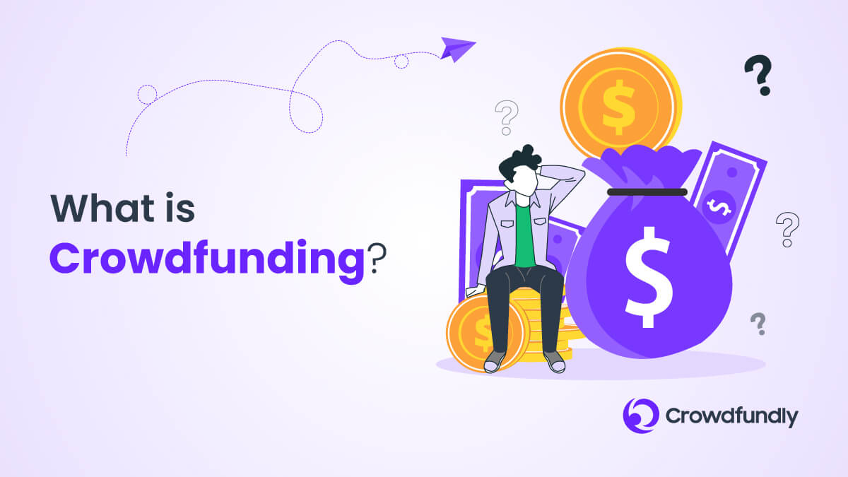 Best Crowdfunding Platforms For Artists To Raise Funds - What is Crowdfunding?