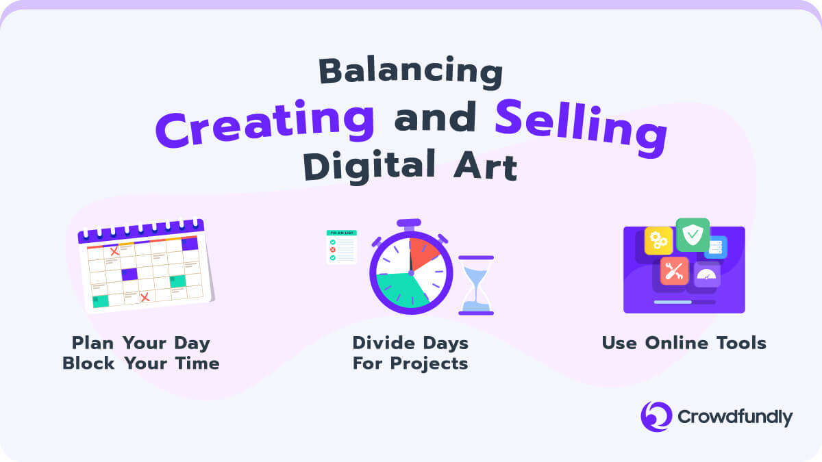 How To Sell Digital Art Using Crowdfundly - Balancing Creating and Selling Digital Art