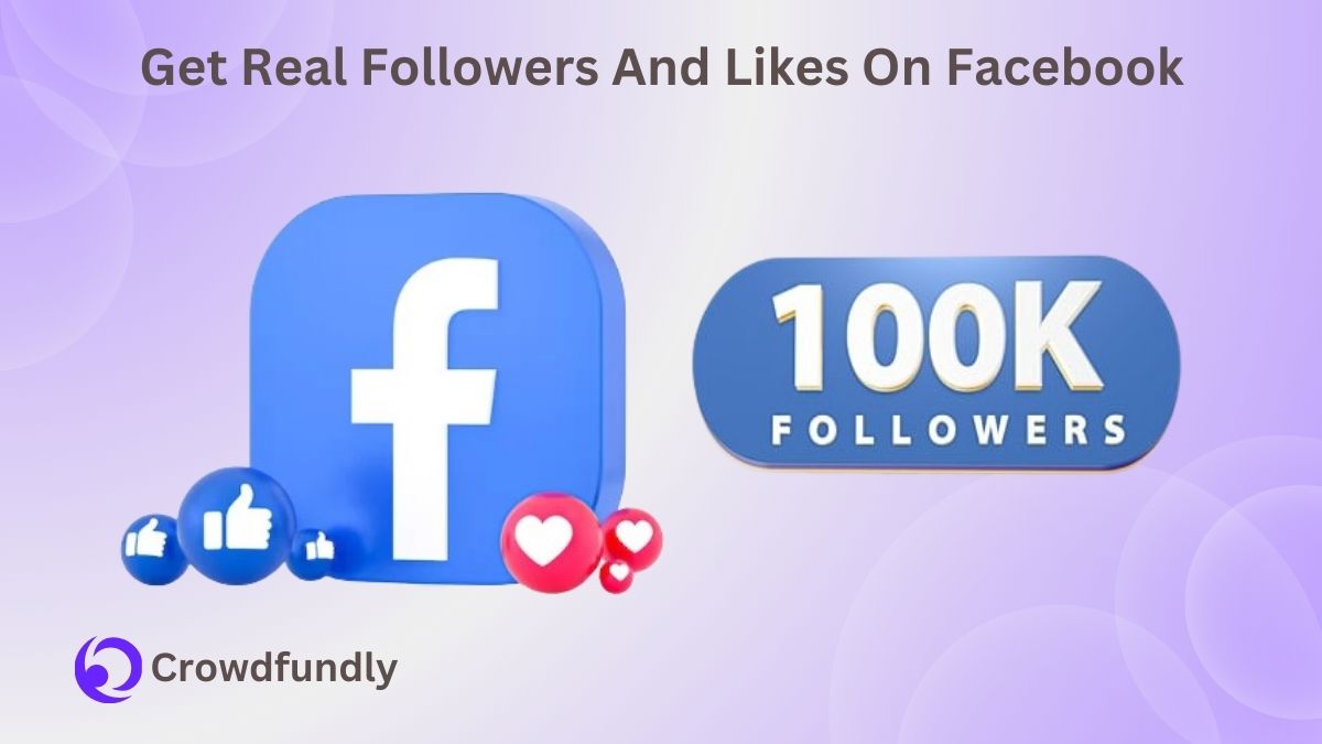 Tips To Get Real Followers And Likes On Facebook
